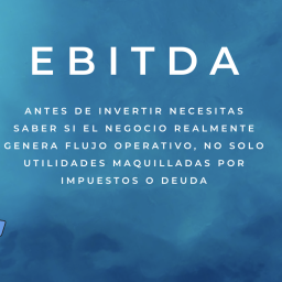 EBITDA: la brújula para entender la salud real de una empresa 16 Ebitda: Antes de invertir necesitas saber si el negocio realmente genera flujo operativo, no solo utilidades maquilladas por impuestos o deuda.